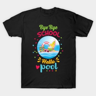 Bye bye school hello pool t-shirt T-Shirt